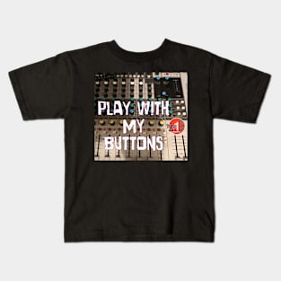 Play with my Buttons Kids T-Shirt